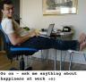Ask me anything :o)