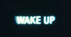 Wake up!