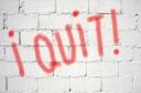I Quit!