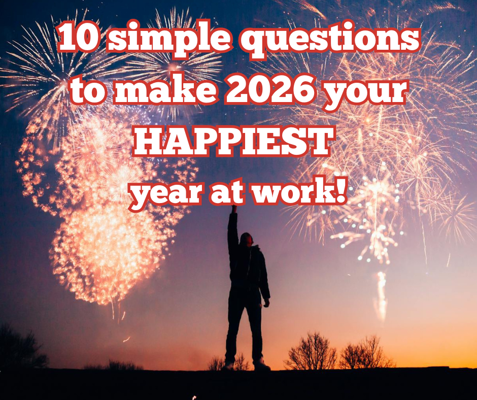 10 Simple Questions To Make 2026 Your Happiest Year At Work